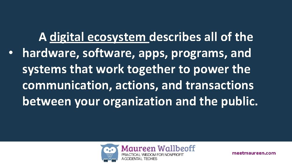 A digital ecosystem describes all of the • hardware, software, apps, programs, and systems
