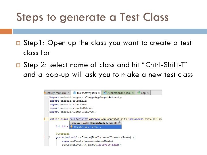 Steps to generate a Test Class Step 1: Open up the class you want