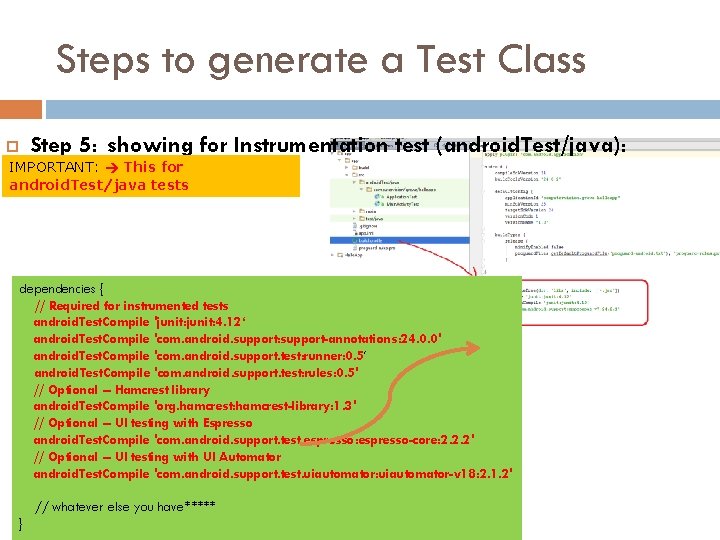 Steps to generate a Test Class Step 5: showing for Instrumentation test (android. Test/java):