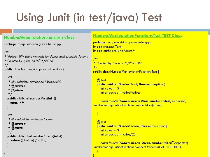 Using Junit (in test/java) Test Number. Manimulation. Function Class: Number. Manipulation. Functions. Test TEST