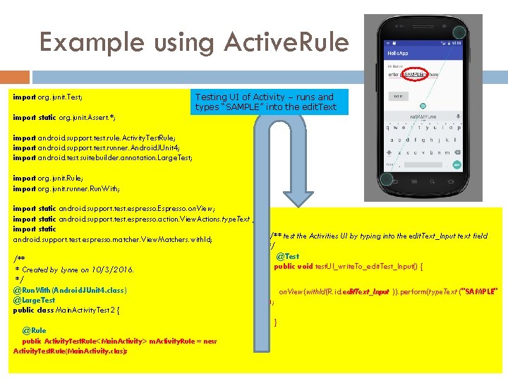 Example using Active. Rule import org. junit. Test; Testing UI of Activity – runs