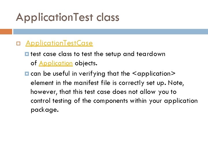 Application. Test class Application. Test. Case test case class to test the setup and