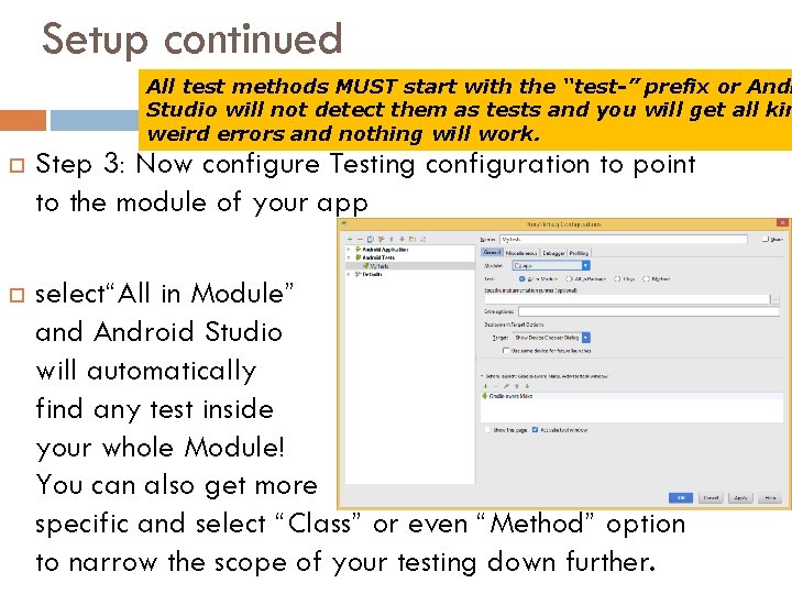 Setup continued All test methods MUST start with the “test-” prefix or Andr Studio