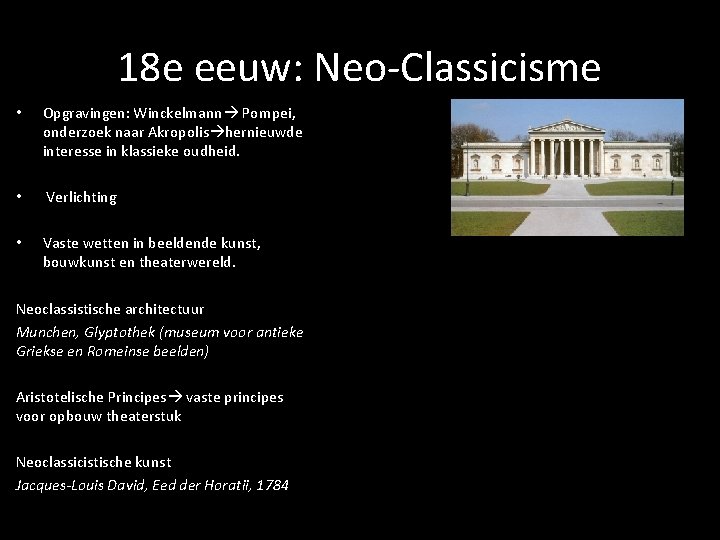 18 e eeuw: Neo-Classicisme • Opgravingen: Winckelmann Pompei, onderzoek naar Akropolis hernieuwde interesse in