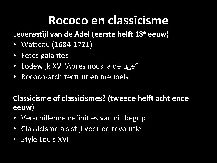 Rococo en classicisme Levensstijl van de Adel (eerste helft 18 e eeuw) • Watteau