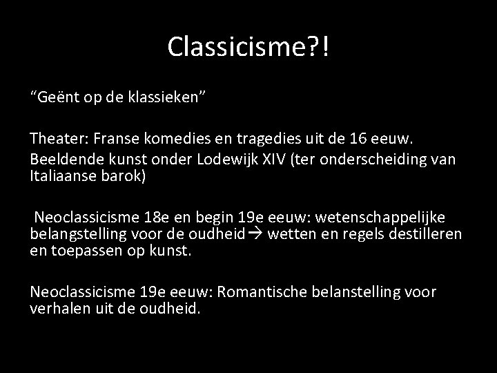 Classicisme? ! “Geënt op de klassieken” Theater: Franse komedies en tragedies uit de 16