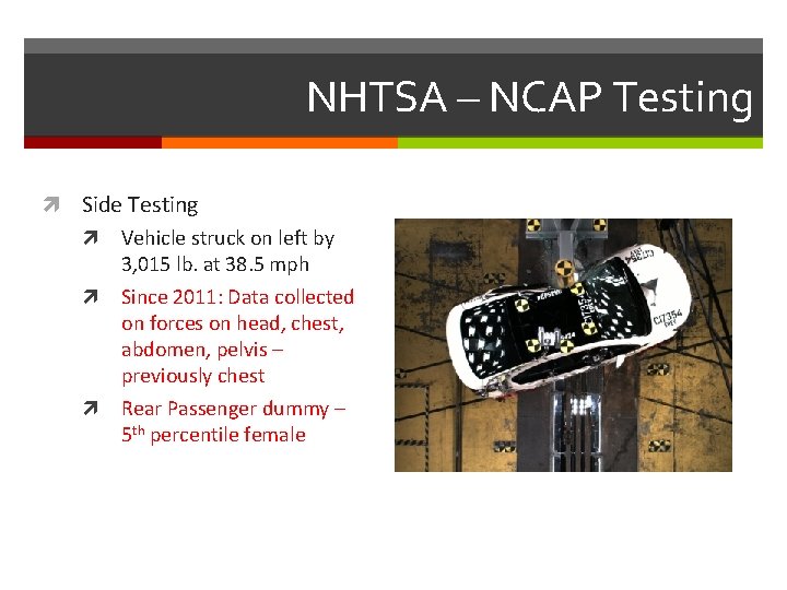 NHTSA – NCAP Testing Side Testing Vehicle struck on left by 3, 015 lb.