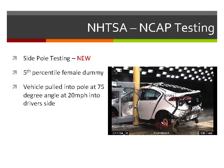 NHTSA – NCAP Testing Side Pole Testing – NEW 5 th percentile female dummy