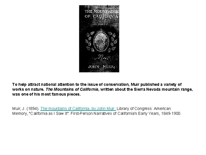 To help attract national attention to the issue of conservation, Muir published a variety