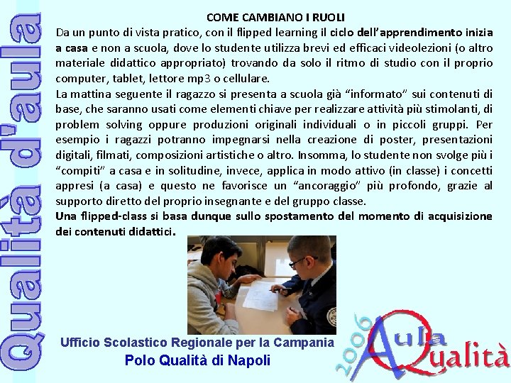 COME CAMBIANO I RUOLI Da un punto di vista pratico, con il flipped learning COME CAMBIANO I RUOLI Da un punto di vista pratico, con il flipped learning