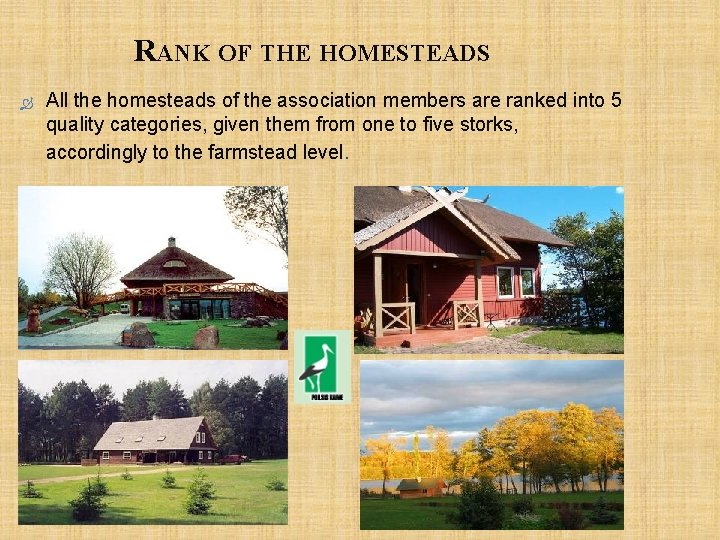 RANK OF THE HOMESTEADS All the homesteads of the association members are ranked into