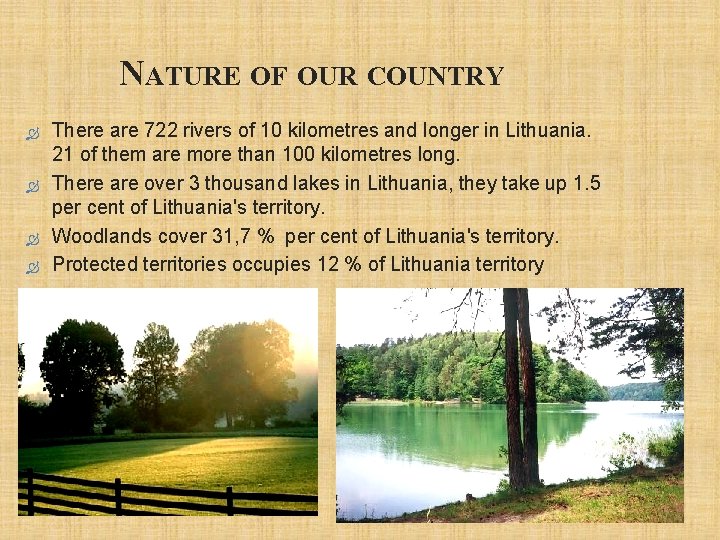 NATURE OF OUR COUNTRY There are 722 rivers of 10 kilometres and longer in