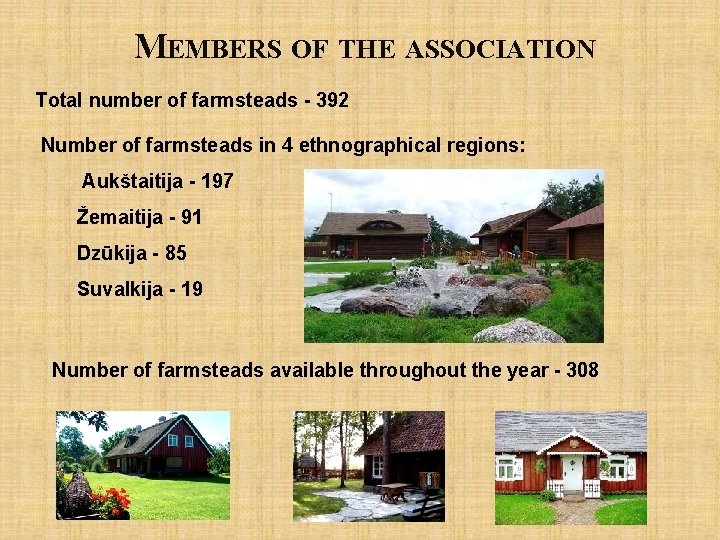 MEMBERS OF THE ASSOCIATION Total number of farmsteads - 392 Number of farmsteads in