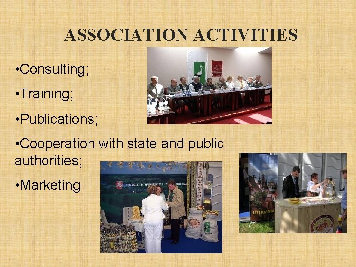 ASSOCIATION ACTIVITIES • Consulting; • Training; • Publications; • Cooperation with state and public