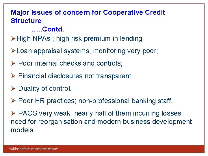 Major issues of concern for Cooperative Credit Structure …. . Contd. ØHigh NPAs ;
