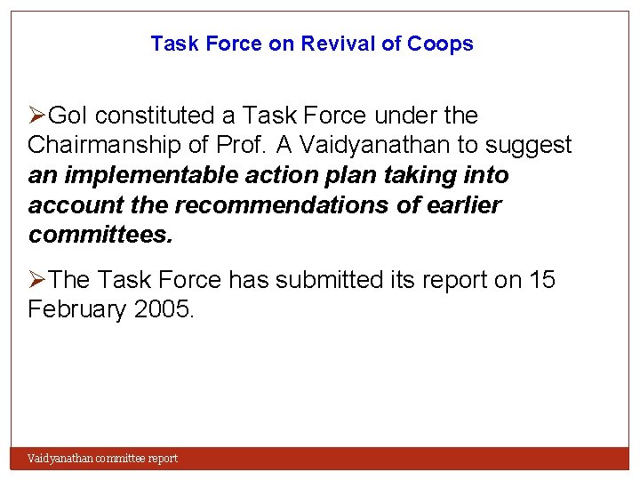 Task Force on Revival of Coops ØGo. I constituted a Task Force under the