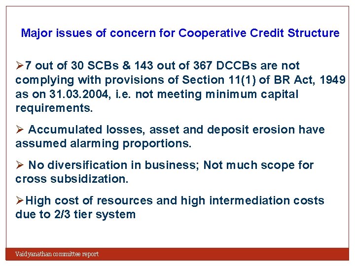 Major issues of concern for Cooperative Credit Structure Ø 7 out of 30 SCBs