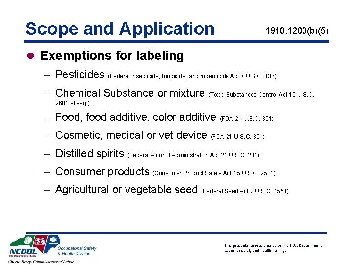 Scope and Application 1910. 1200(b)(5) l Exemptions for labeling - Pesticides (Federal insecticide, fungicide,