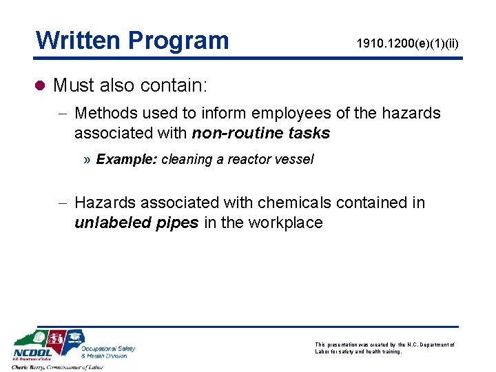Written Program 1910. 1200(e)(1)(ii) l Must also contain: - Methods used to inform employees