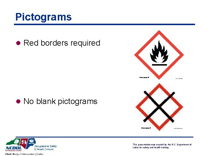 Pictograms l Red borders required Mancomm © l No blank pictograms Mancomm © This