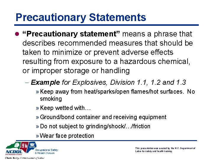 Precautionary Statements l “Precautionary statement” means a phrase that describes recommended measures that should