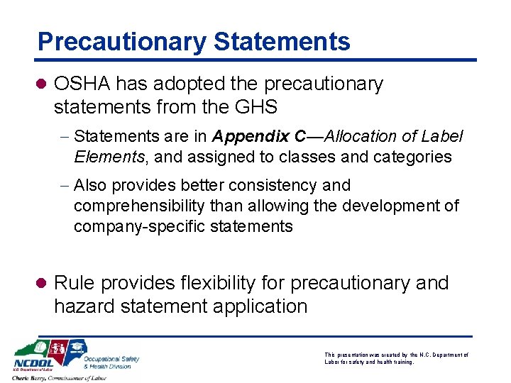 Precautionary Statements l OSHA has adopted the precautionary statements from the GHS - Statements