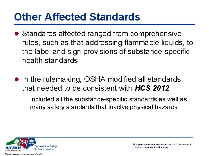 Other Affected Standards l Standards affected ranged from comprehensive rules, such as that addressing