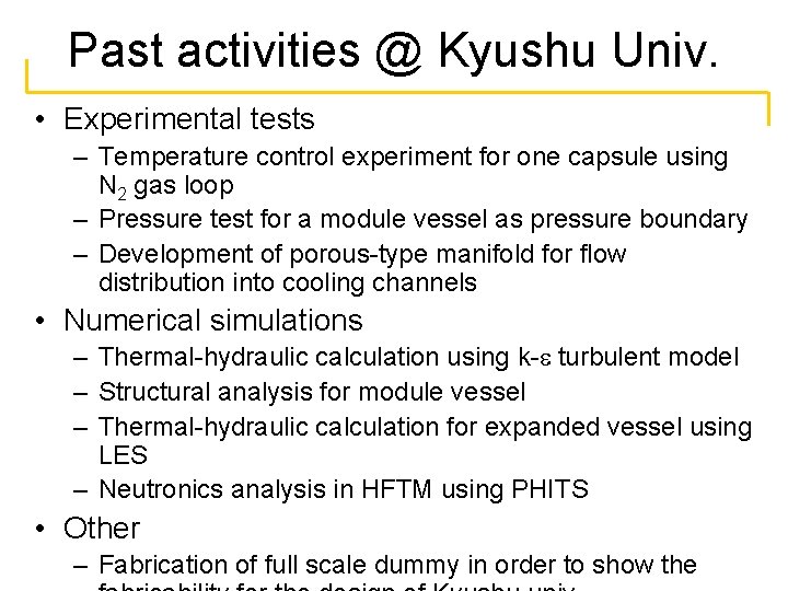 Past activities @ Kyushu Univ. • Experimental tests – Temperature control experiment for one