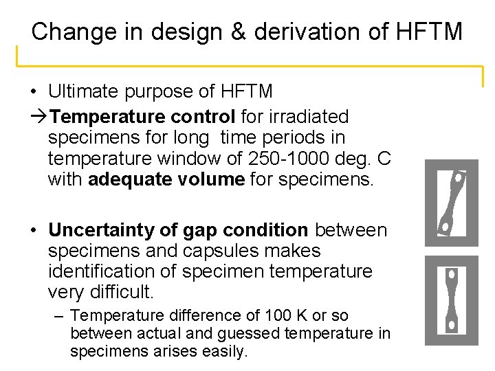 Change in design & derivation of HFTM • Ultimate purpose of HFTM Temperature control