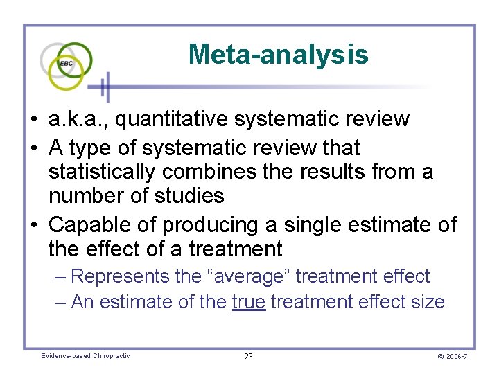 Meta-analysis • a. k. a. , quantitative systematic review • A type of systematic