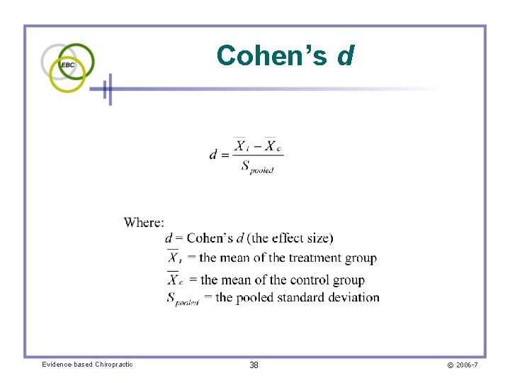 Cohen’s d Evidence-based Chiropractic 38 © 2006 -7 