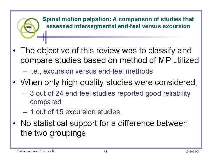 Spinal motion palpation: A comparison of studies that assessed intersegmental end-feel versus excursion •