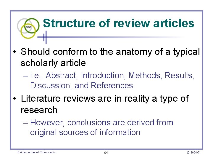 Structure of review articles • Should conform to the anatomy of a typical scholarly