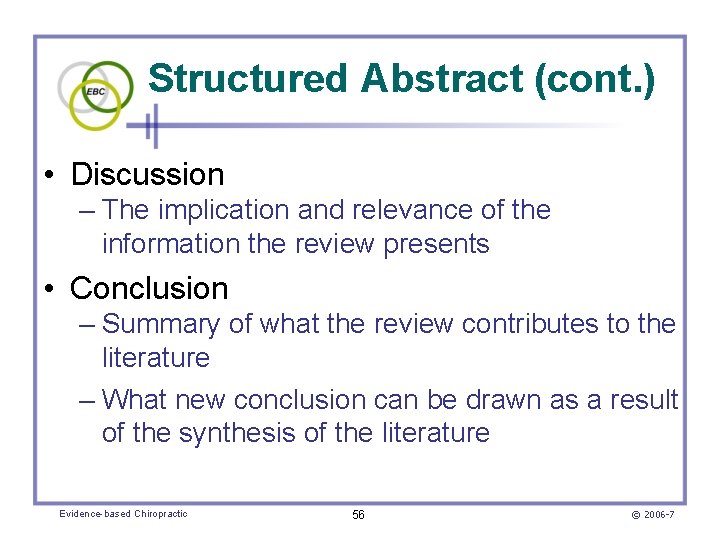 Structured Abstract (cont. ) • Discussion – The implication and relevance of the information