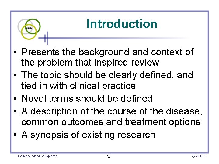 Introduction • Presents the background and context of the problem that inspired review •