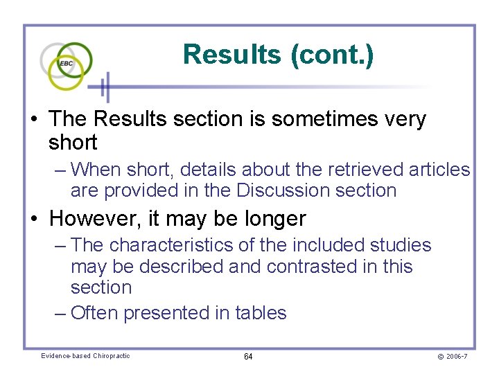 Results (cont. ) • The Results section is sometimes very short – When short,