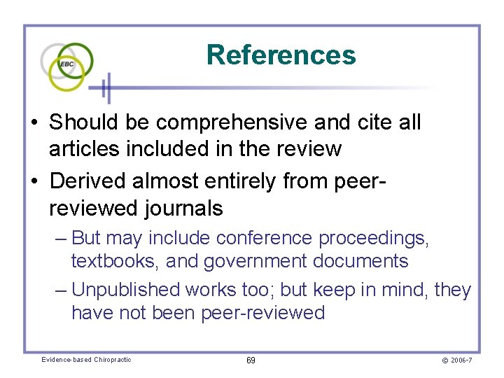 References • Should be comprehensive and cite all articles included in the review •