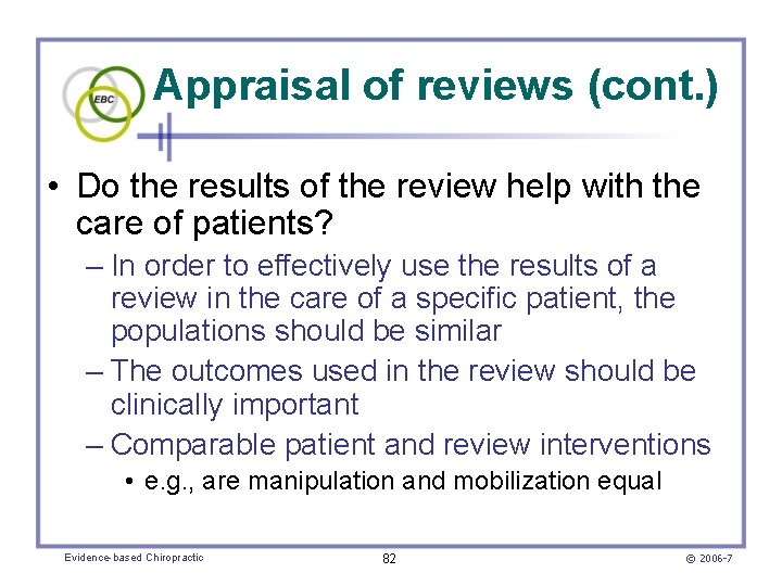 Appraisal of reviews (cont. ) • Do the results of the review help with