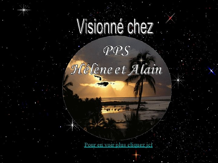 Pour en voir plus cliquez ici Pour en voir plus cliquez ici