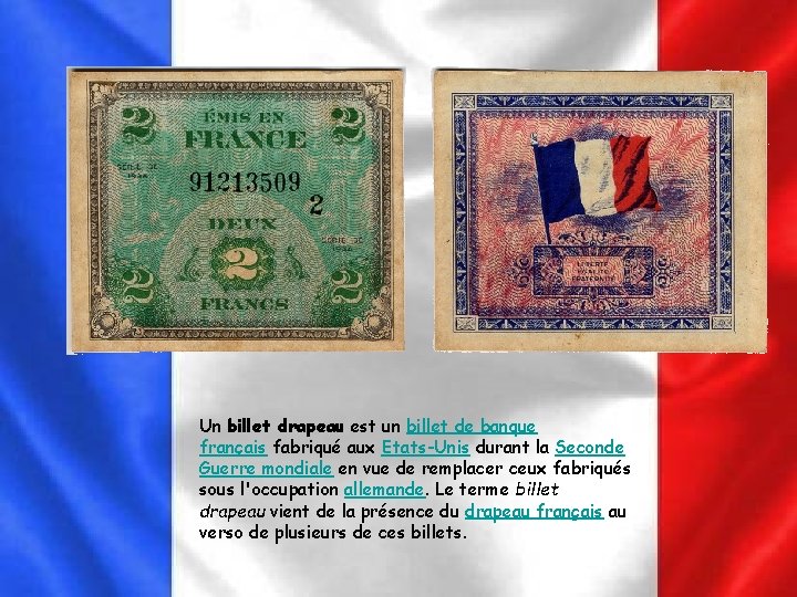 Un billet drapeau est un billet de banque français fabriqué aux Etats-Unis durant la Un billet drapeau est un billet de banque français fabriqué aux Etats-Unis durant la
