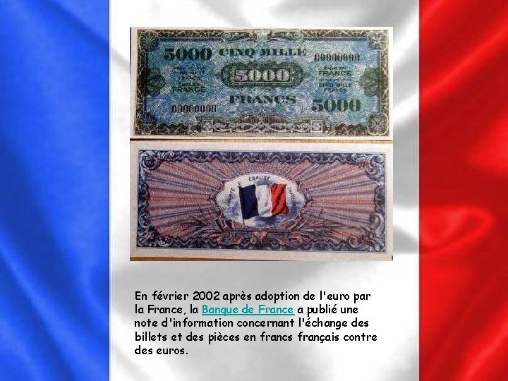 En février 2002 après adoption de l'euro par la France, la Banque de France En février 2002 après adoption de l'euro par la France, la Banque de France