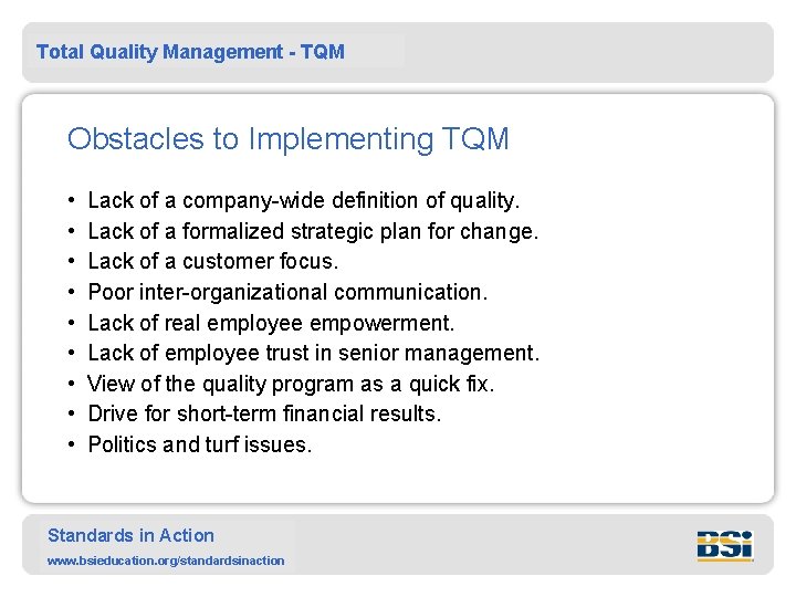 Total Quality Management - TQM Obstacles to Implementing TQM • • • Lack of