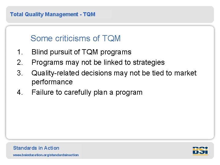 Total Quality Management - TQM Some criticisms of TQM 1. 2. 3. 4. Blind