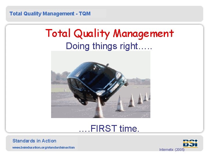 Total Quality Management - TQM Total Quality Management Doing things right…. . …. FIRST