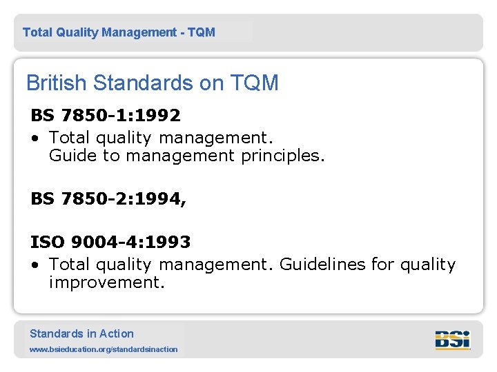 Total Quality Management - TQM British Standards on TQM BS 7850 -1: 1992 •