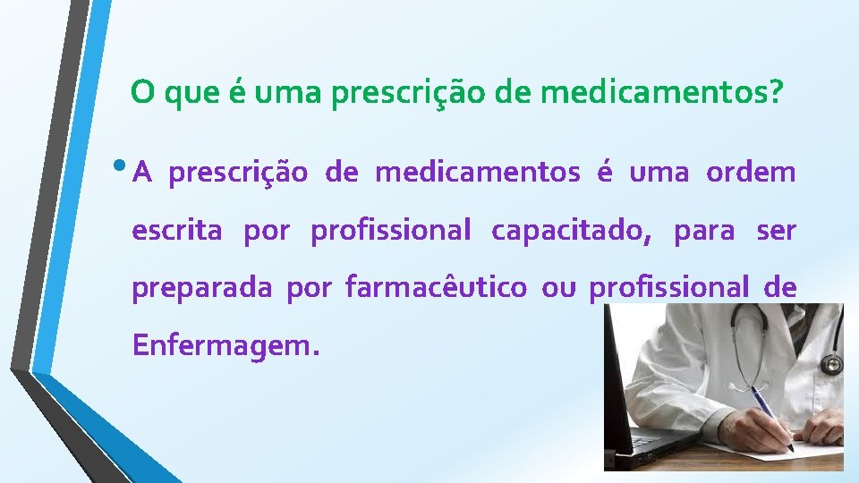 O que é uma prescrição de medicamentos? • A prescrição de medicamentos é uma