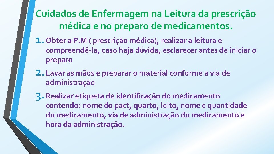 Cuidados de Enfermagem na Leitura da prescrição médica e no preparo de medicamentos. 1.