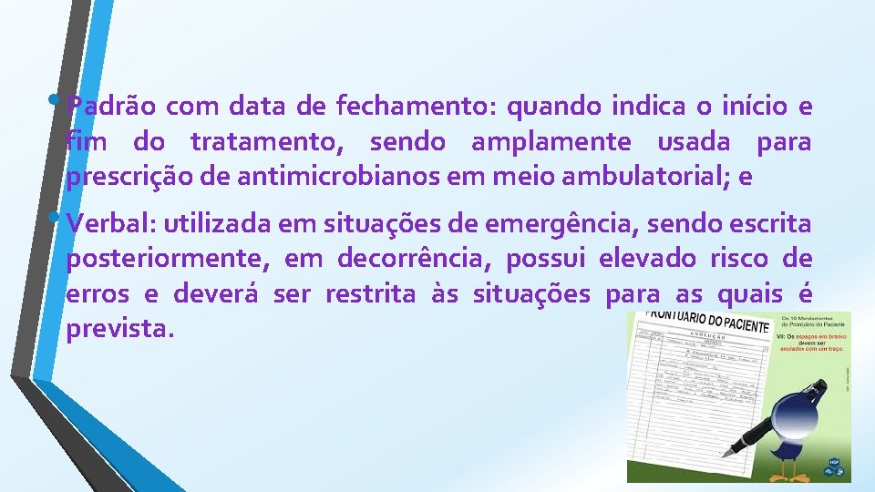  • Padrão com data de fechamento: quando indica o início e fim do