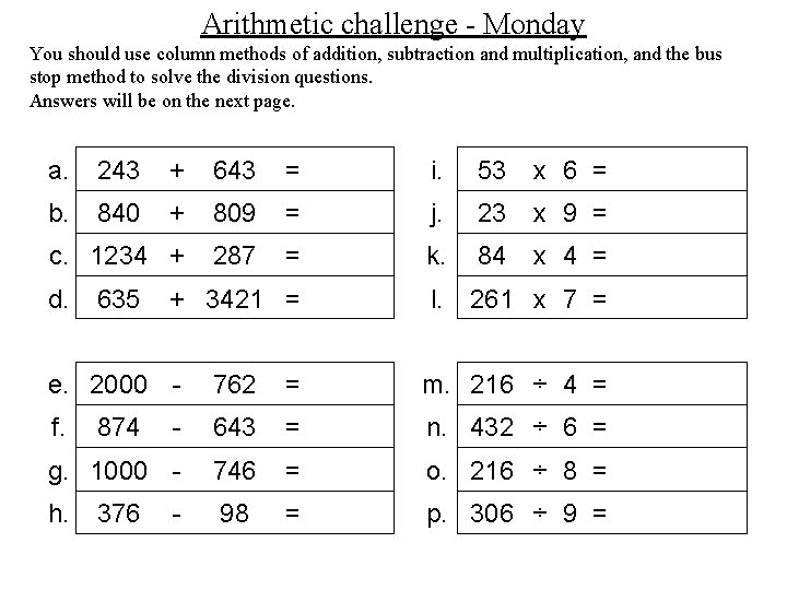 Arithmetic challenge - Monday You should use column methods of addition, subtraction and multiplication, Arithmetic challenge - Monday You should use column methods of addition, subtraction and multiplication,