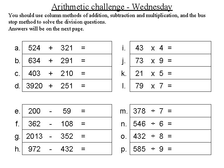 Arithmetic challenge - Wednesday You should use column methods of addition, subtraction and multiplication, Arithmetic challenge - Wednesday You should use column methods of addition, subtraction and multiplication,